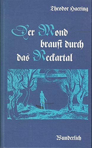 Der Mond braust durch das Neckartal : e. romant. Spaziergang durch d. nächtl. Tübingen nebst allerlei nützl. u. kurzweiligen Betrachtungen über Gott u. Welt, Raum u. Zeit, Natur u. Geist u. insonderhe Books