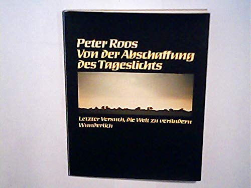 Von der Abschaffung des Tageslichts. Letzter Versuch die Welt zu verändern Books