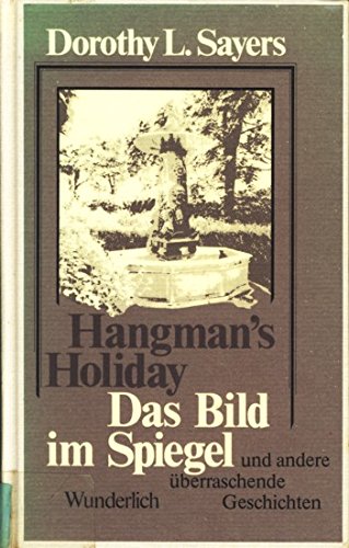 Das Bild im Spiegel: und andere überraschende Geschichten (Ein Fall für Lord Peter Wimsey) Essays & Short Stories