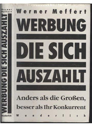 Werbung, die sich auszahlt: Anders als die Grossen, besser als Ihr Konkurrent Business, Finance & Career