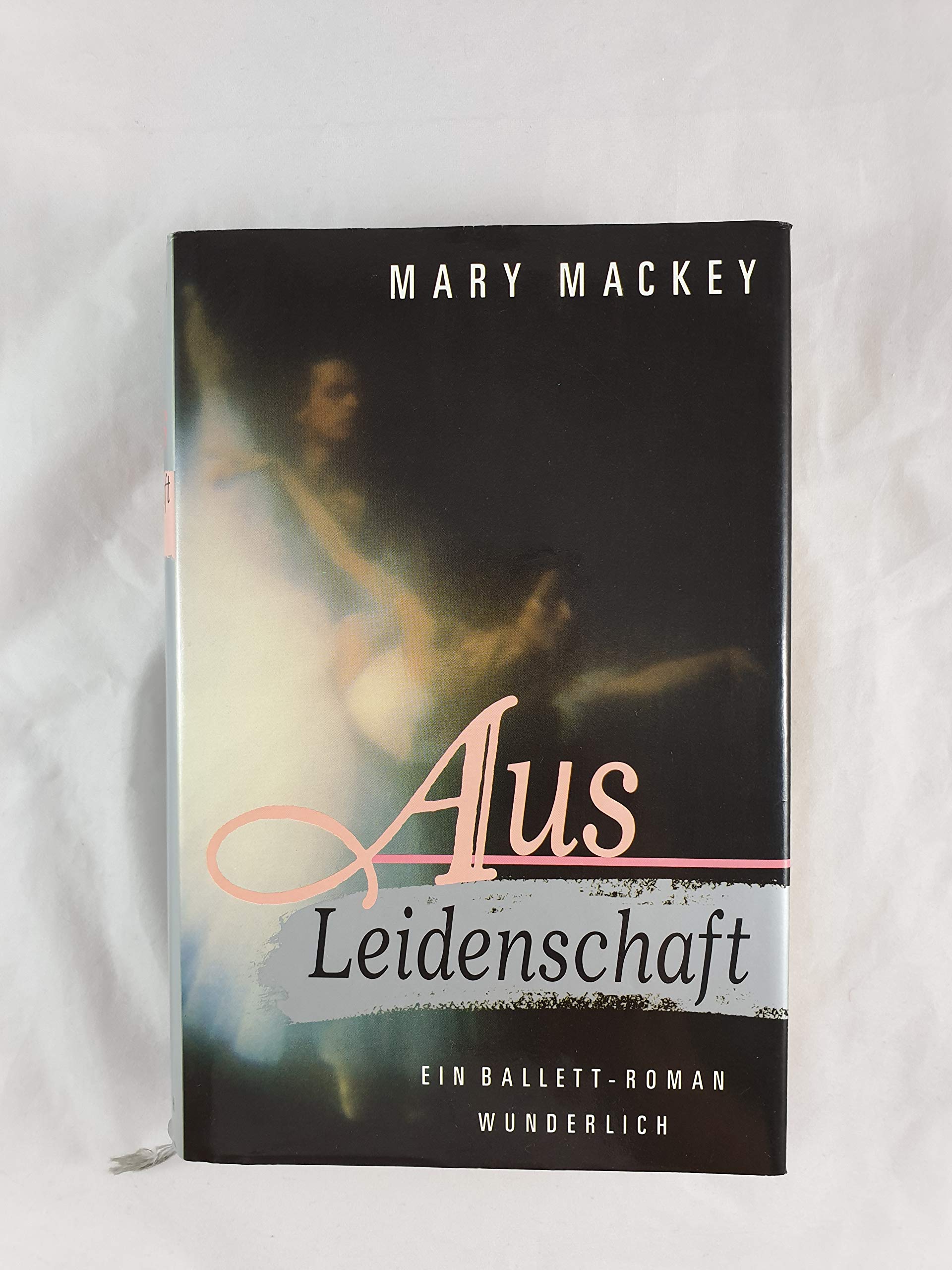 Aus Leidenschaft: Ein Ballett-Roman Books
