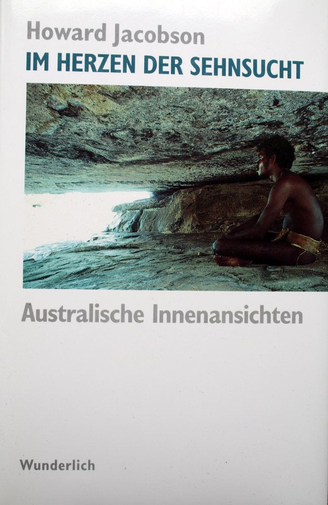 Im Herzen der Sehnsucht: Australische Innenansichten Travelogues
