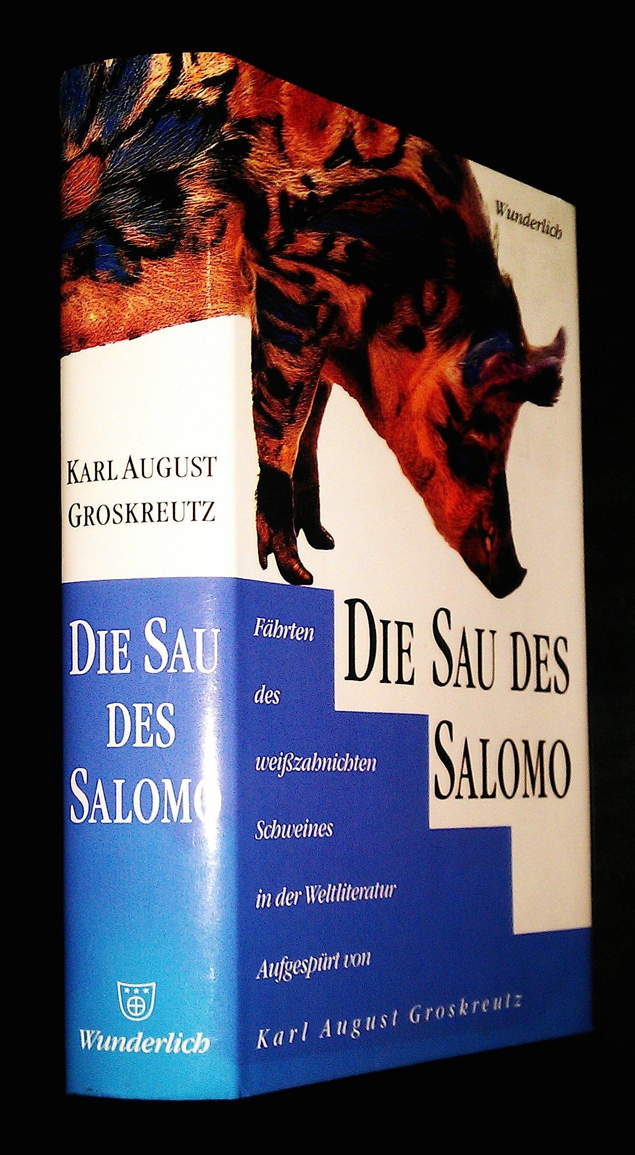 Die Sau des Salomo. Fährten des weisszahnichten Schweines in der Weltliteratur. Aufgespürt von Karl August Grosskreutz Natural Sciences