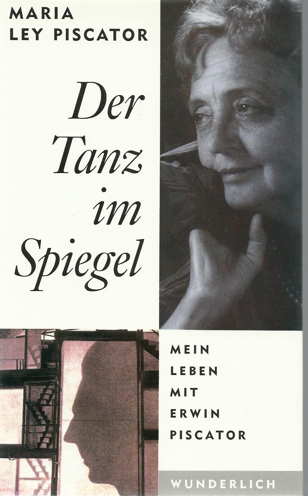 Der Tanz im Spiegel. Mein Leben mit Erwin Piscator Art & Literature