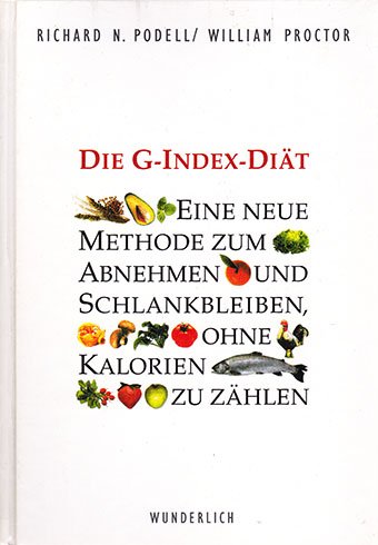 Die G-Index-Diät. Eine neue Methode zum Abnehmen und Schlankbleiben, ohne Kalorien zu zählen Health, Nutrition & Fitness