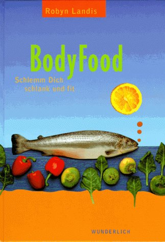 BodyFood: Schlemm dich schlank und fit: BodyFueling Medicine