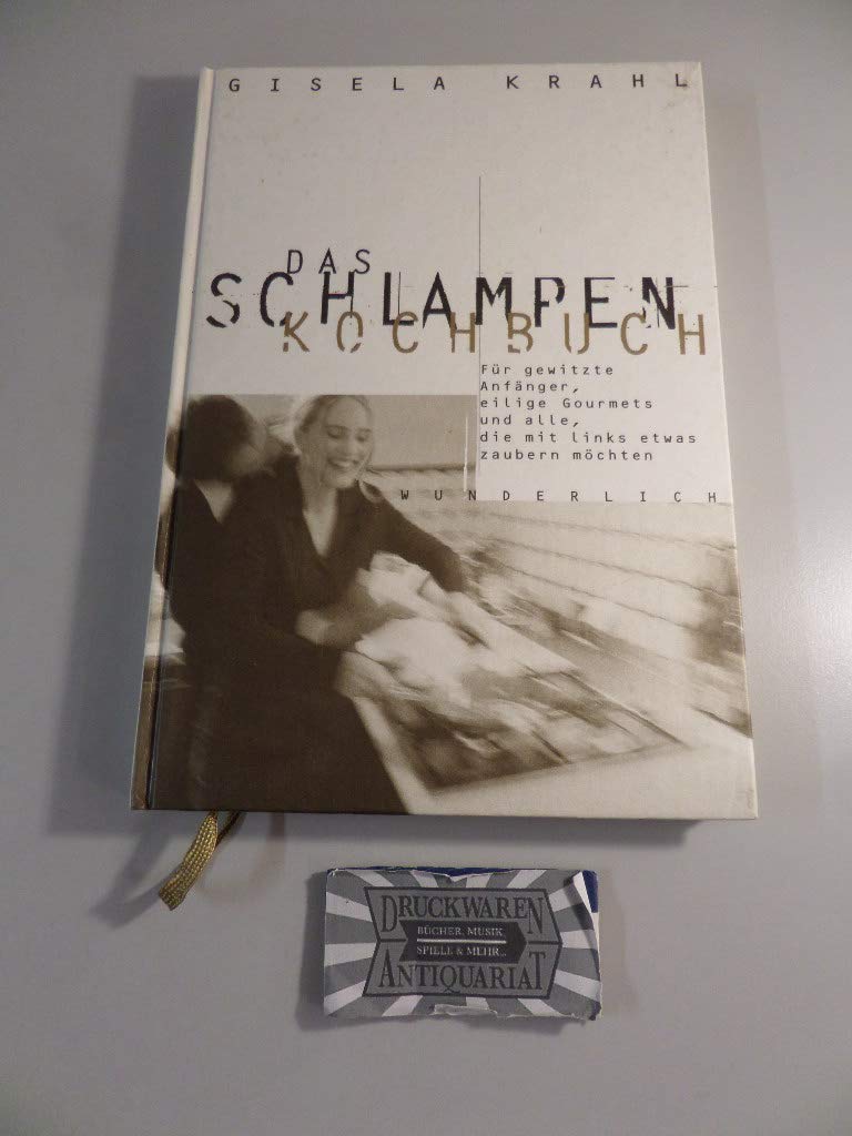 Das Schlampen-Kochbuch. Für gewitzte Anfänger, eilige Gourmets und alle, die mit links etwas zaubern möchten Leisure, Home & Garden