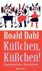 Küsschen, Küsschen!: Ungewöhnliche Geschichten Books