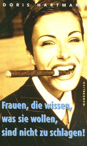 Frauen, die wissen, was sie wollen, sind nicht zu schlagen! Business, Finance & Career