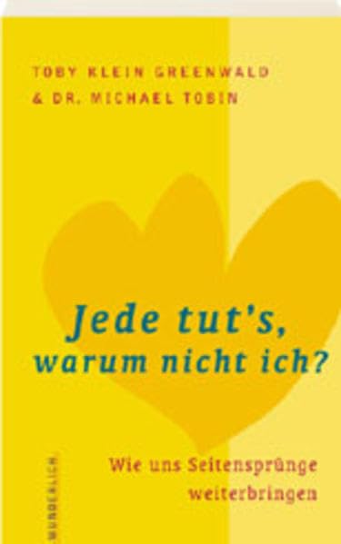 Jede tut's, warum nicht ich?: Wie uns Seitensprünge weiterbringen Psychology