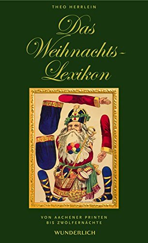 Das Weihnachtslexikon: Von Aachener Printen bis Zwölfernächte General education