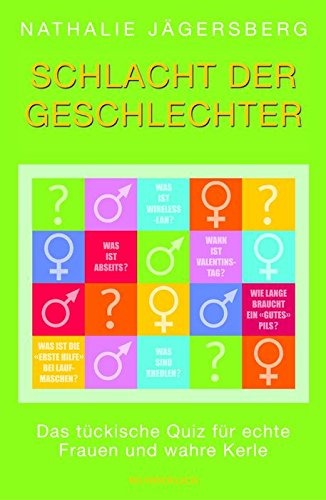 Schlacht der Geschlechter: Das tückische Quiz für echte Frauen und wahre Kerle Partnership & Love