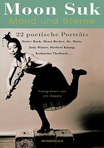 Mond und Sterne: 22 poetische Porträts, fotografiert von Jim Rakete Poetry