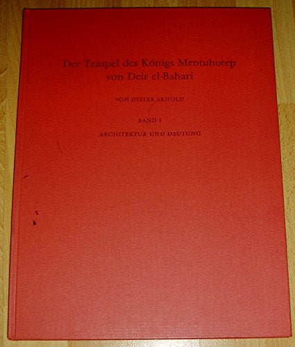 Der Tempel des Königs Mentuhotep von Deir el-Bahari: Architektur und Deutung Books