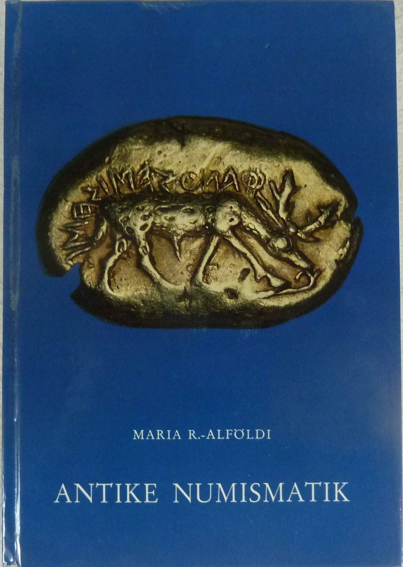 Antike Numismatik: Theorie und Praxis (Kulturgeschichte der Antiken Welt) Books