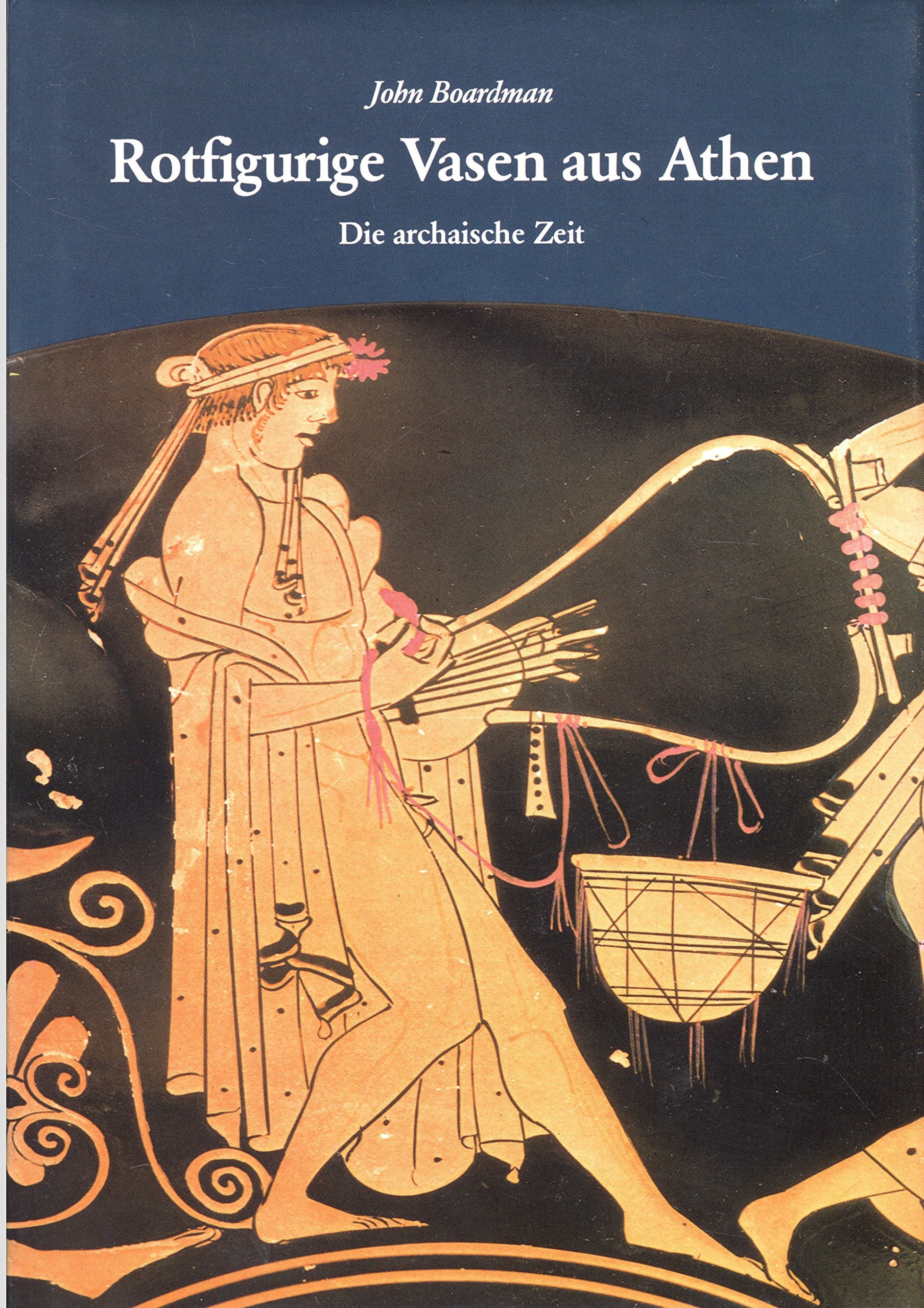 Rotfigurige Vasen aus Athen: Die archaische Zeit (Kulturgeschichte der Antiken Welt) Books
