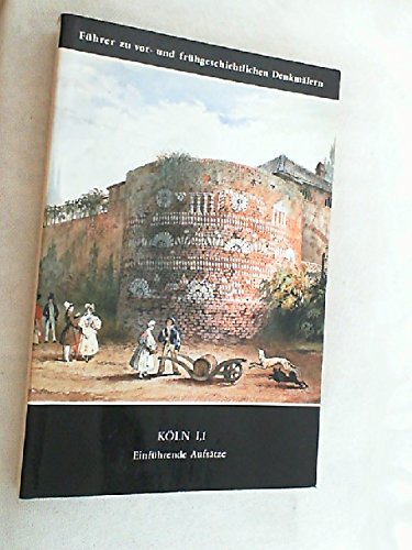 Führer zu vor- und frühgeschichtlichen Denkmälern; Teil: Bd. 37., Köln : 1 / 1. Einführende Aufsätze / mit Beitr. von: G. Biegel Politics & History