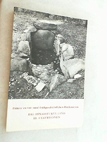 Das Onnabrücker Land . III: Exkursionen (Führer zu vor- und frühgeschichtlichen Denkmälern, Band 44) Politics & History