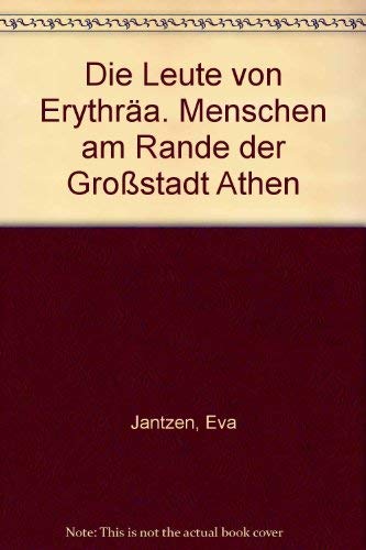 Die Leute von Erythräa: Menschen am Rande der Grossstadt Athen Books