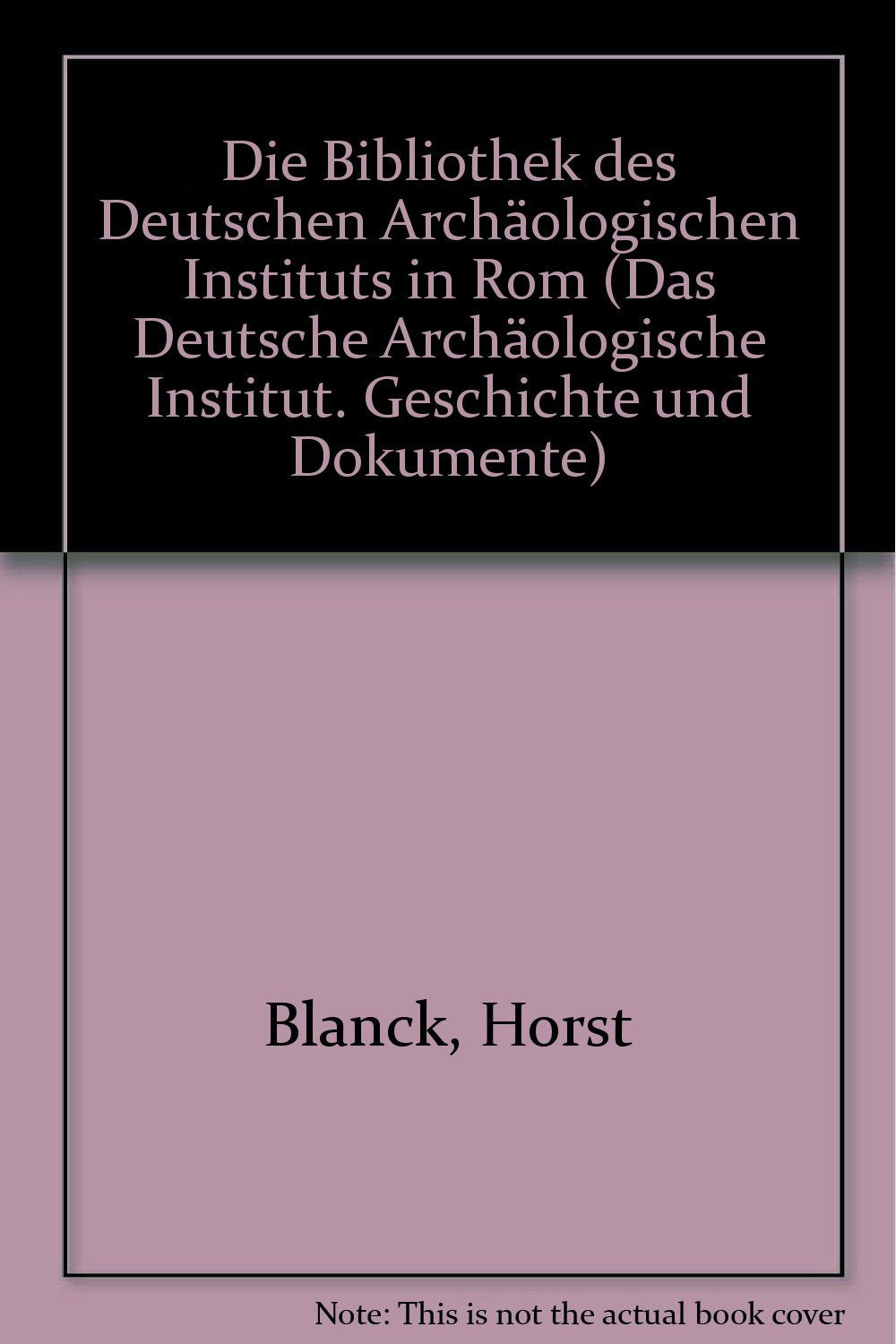 Die Bibliothek des Deutschen Archäologischen Instituts in Rom (150 Jahre Deutsches Archäologisches Institut) Natural Sciences