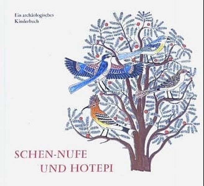 Schen-Nufe und Hotepi: Ein archäologisches Kinderbuch Politics & History