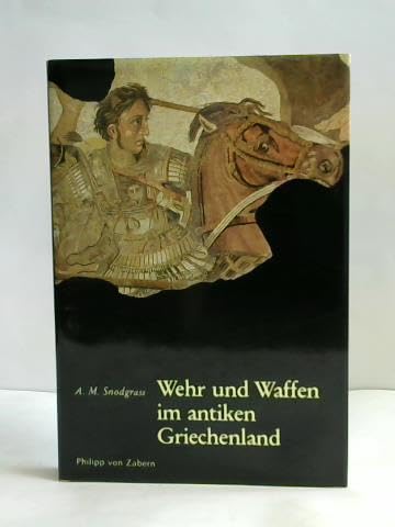 Wehr und Waffen im antiken Griechenland (Kulturgeschichte der Antiken Welt) Politics & History