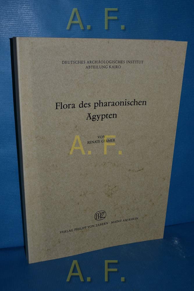 Flora des pharaonischen Ägypten (Sonderschriften des Deutschen Archäologischen Instituts. Abteilung Kairo) Leisure, Home & Garden