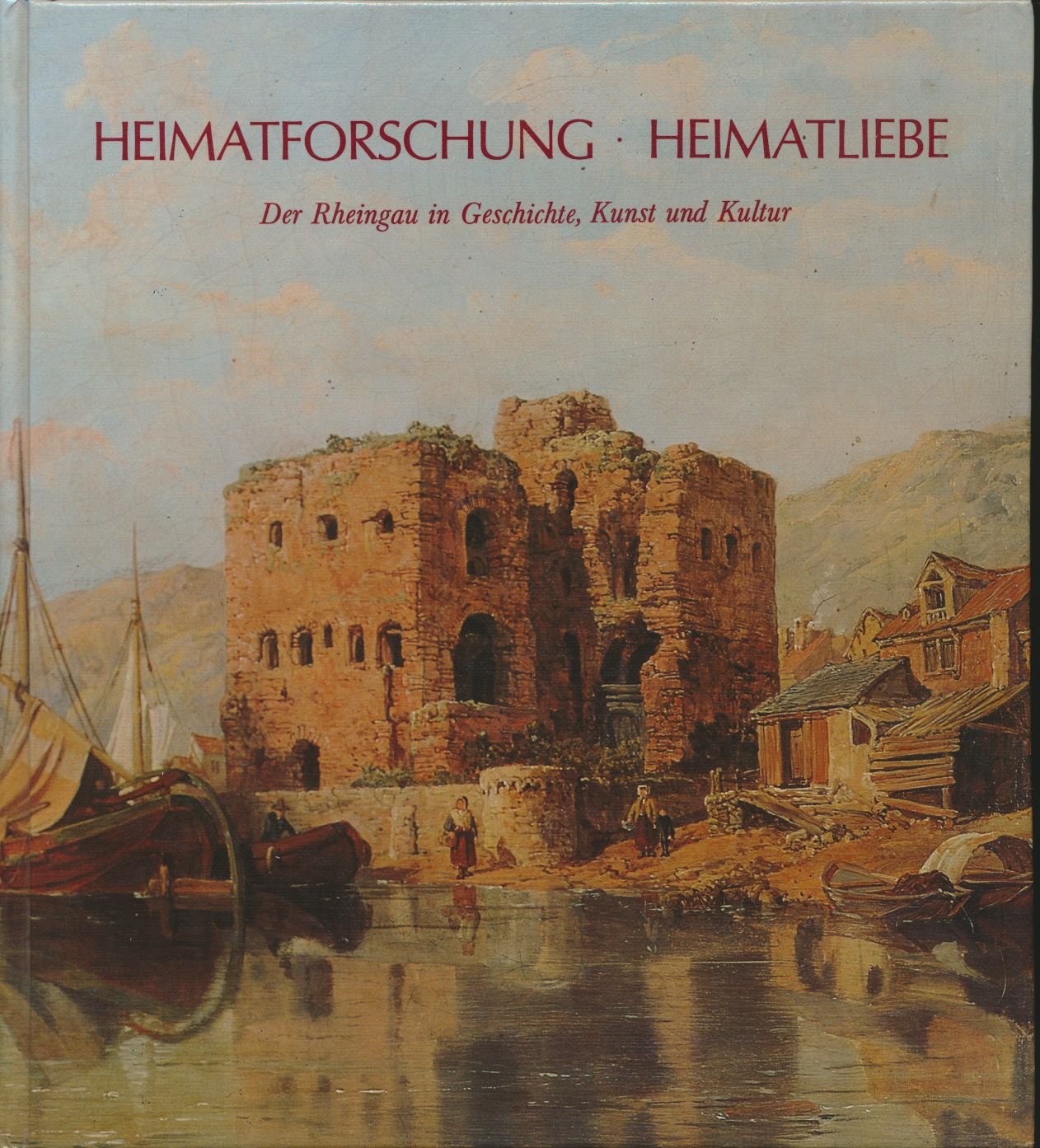 Heimatforschung, Heimatliebe. Der Rheingau in Geschichte, Kunst und Kultur. Books