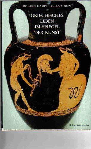 Griechisches Leben im Spiegel der Kunst (Kulturgeschichte der Antiken Welt) Art & Literature