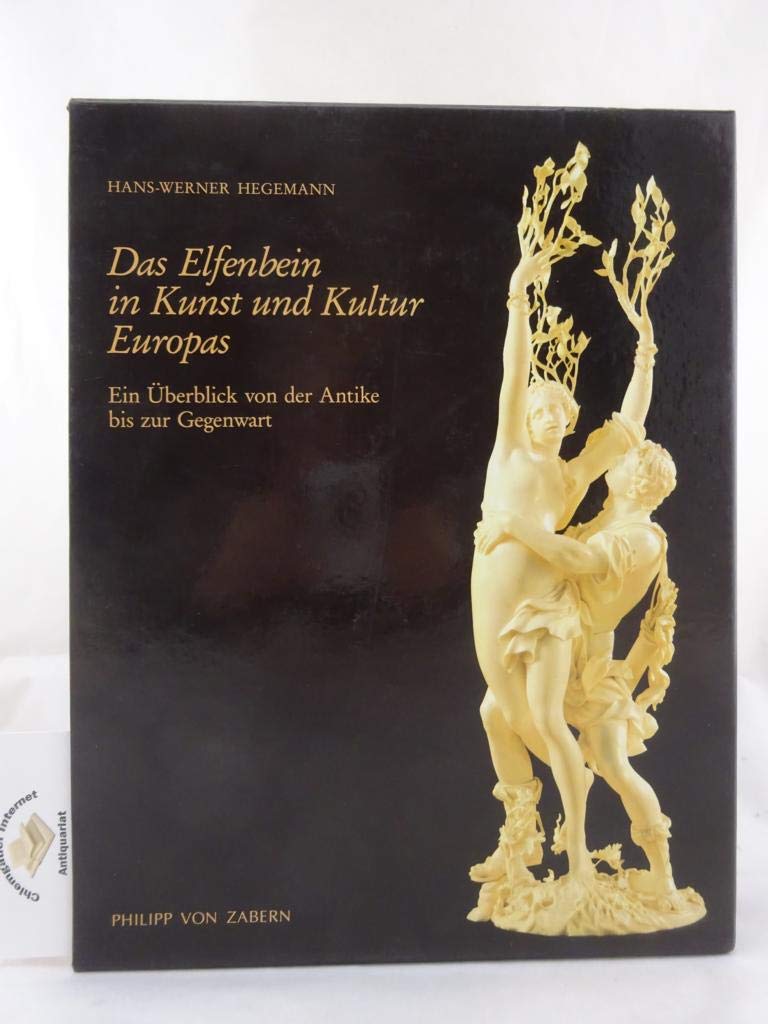 Das Elfenbein in Kunst und Kultur Europas: Ein Überblick von der Antike bis zur Gegenwart Professional & Reference Books
