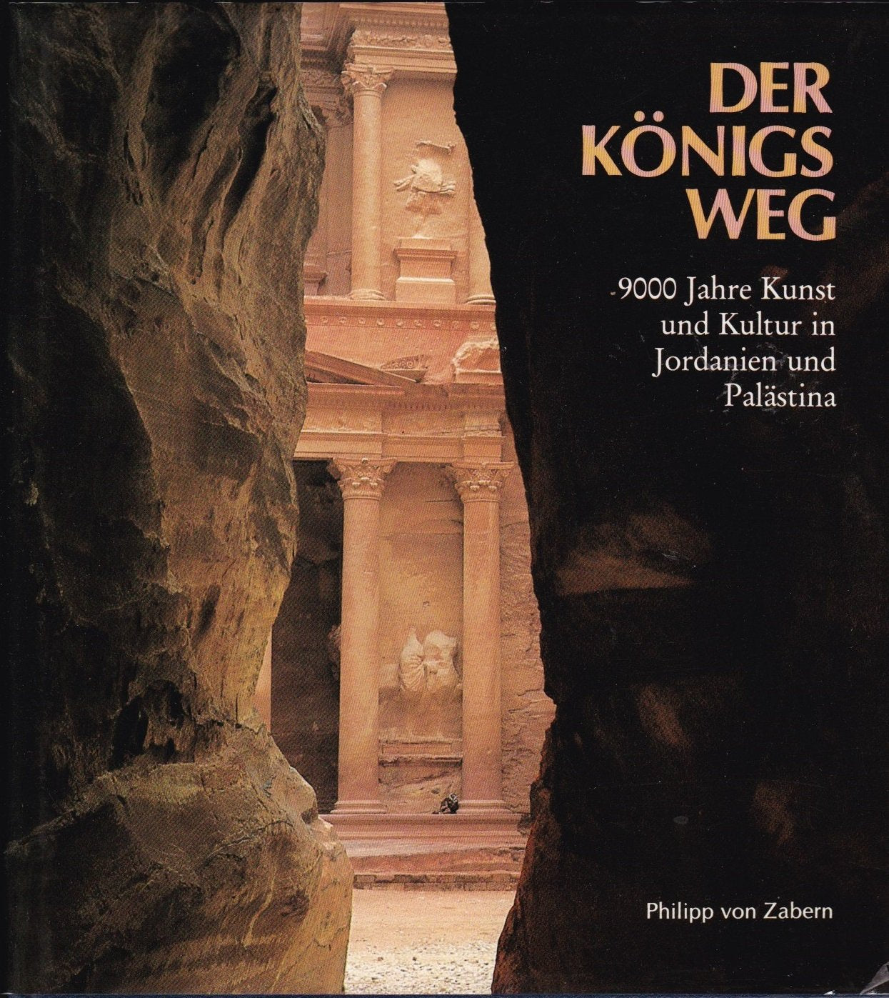 Der Königsweg: 9000 Jahre Kunst und Kultur in Jordanien und Palästina Books
