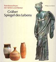 Gräber - Spiegel des Lebens: Zum Totenbrauchtum der Kelten und Römer am Beispiel der Treverer-Gräberfelder Wederath-Belginum Film, Art & Culture