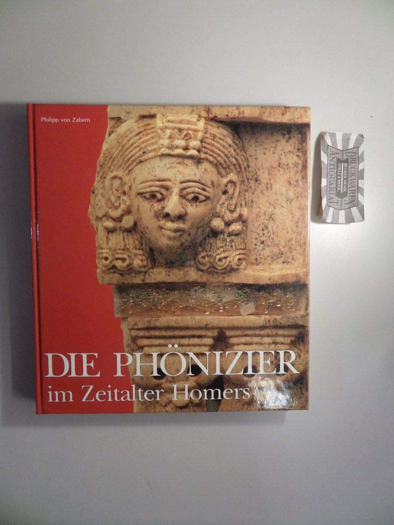 Die Phönizier im Zeitalter Homers (Ausstellungskataloge) Politics & History