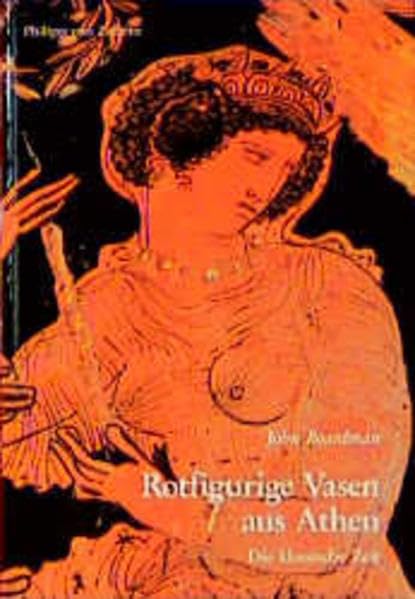 Rotfigurige Vasen aus Athen: Die klassische Zeit (Kulturgeschichte der Antiken Welt) Politics & History