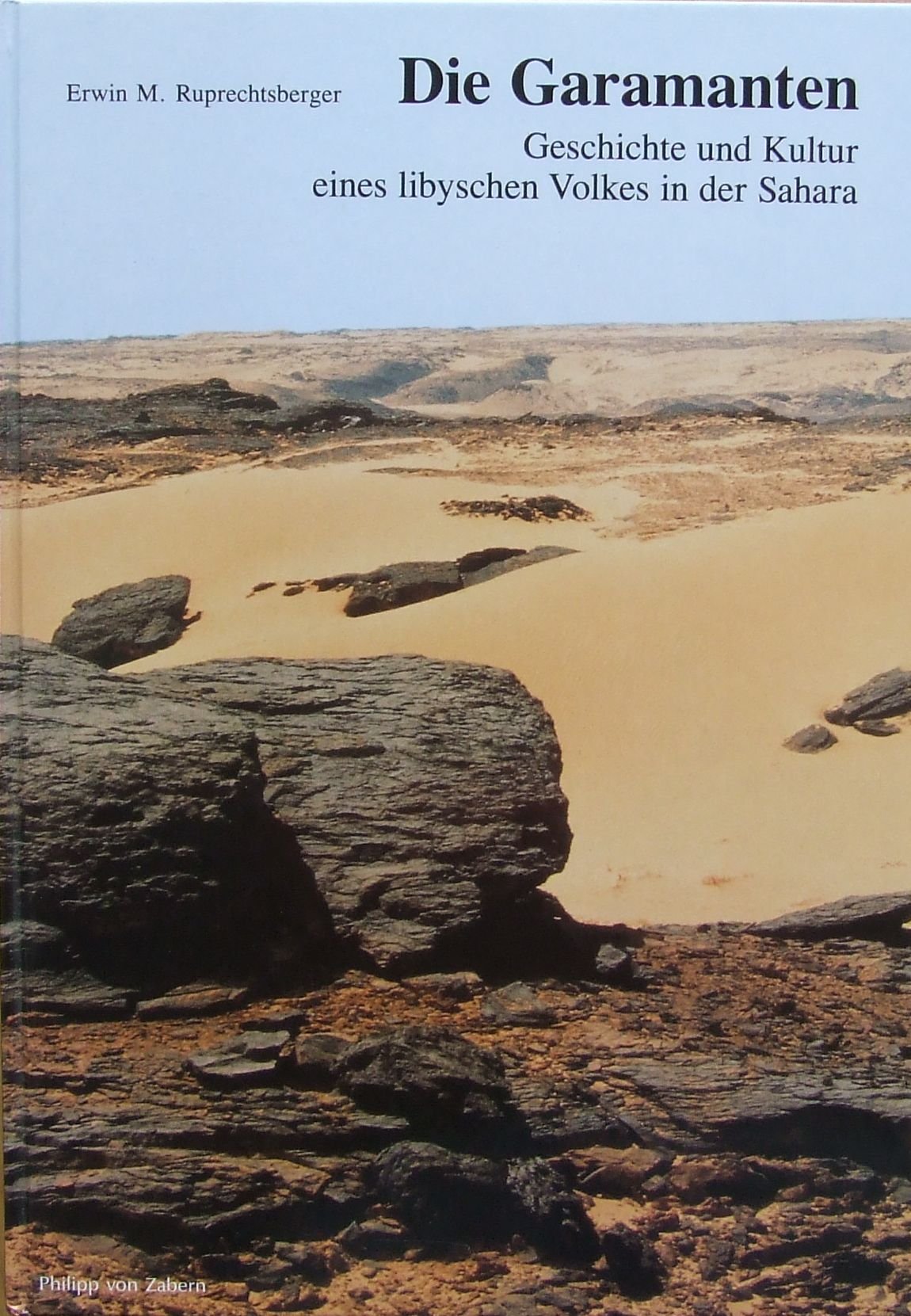 Die Garamanten: Geschichte und Kultur eines Libyschen Volkes in der Libyschen Sahara (Zaberns Bildbände zur Archäologie) Natural Sciences