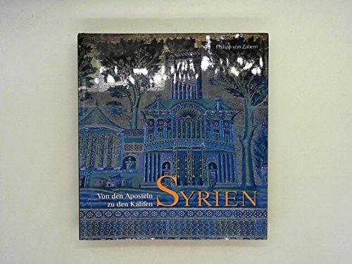 Syrien: Von den Aposteln zu den Kalifen (Katalog-Handbücher) Books