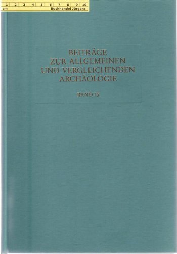 Beiträge zur Allgemeinen und Vergleichenden Archäologie, Bd.15, 1995 (Beiträge zur Allgemeinen und Vergleichenden Archäologie. AVA-Beiträge) Film, Art & Culture