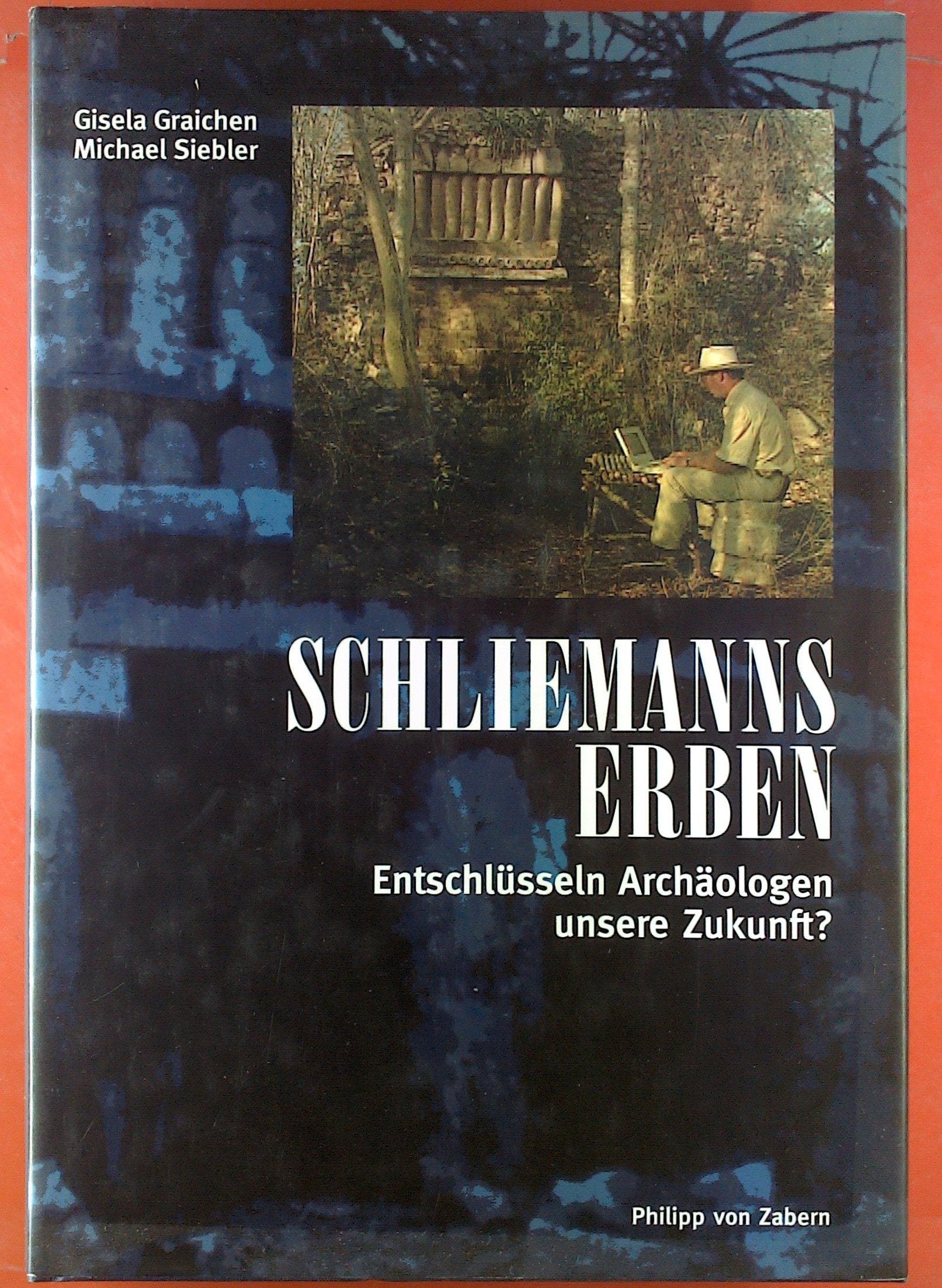 Schliemanns Erben: Entschlüssln Archäologen unsere Zukunft? Natural Sciences