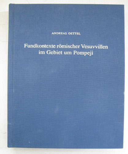 Fundtexte römischer Vesuvvillen im Gebiet um Pompeji: Die Grabungen von 1894 bis 1908 Politics & History