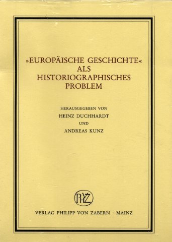 Europäische Geschichte als Historiographisches Problem (Veröffentlichungen des Instituts für Europäische Geschichte Mainz. Beihefte) Politics & History