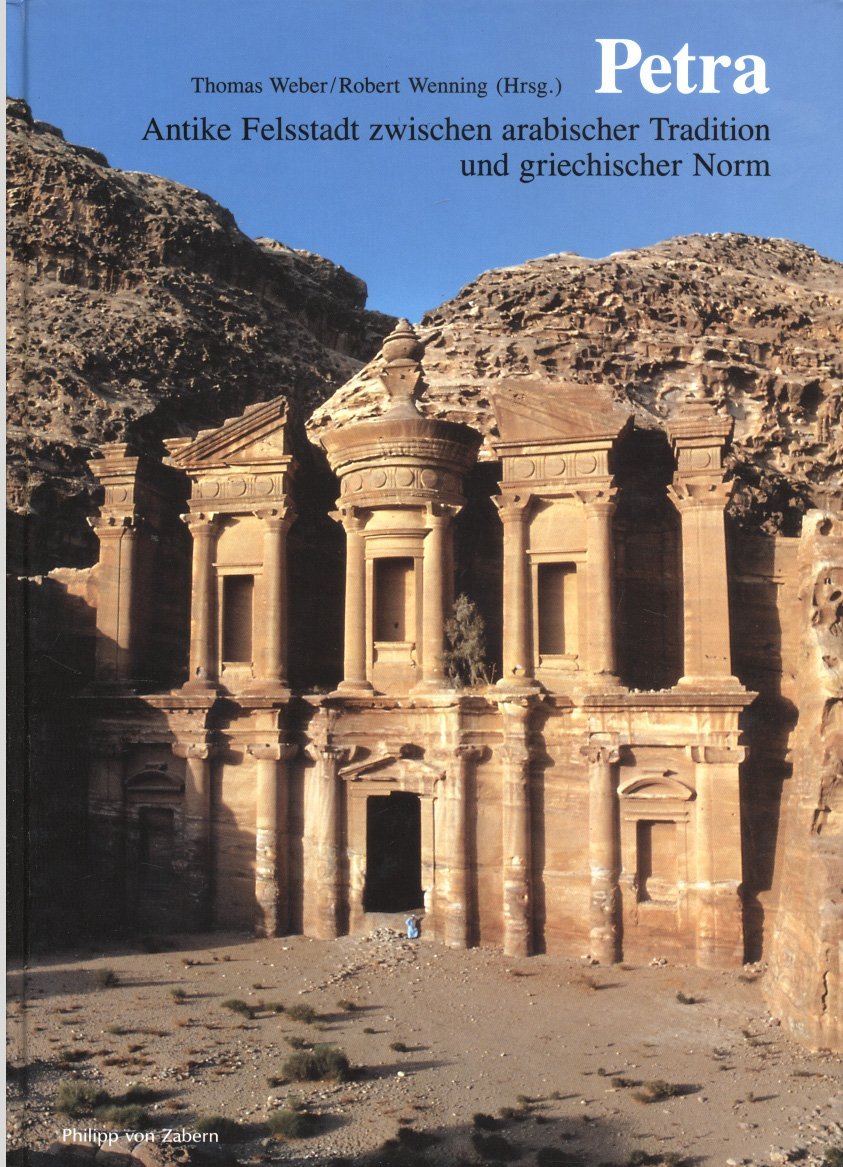 Petra. Antike Felsstadt zwischen arabischer Tradition und griechischer Norm (Zaberns Bildbände zur Archäologie) Natural Sciences