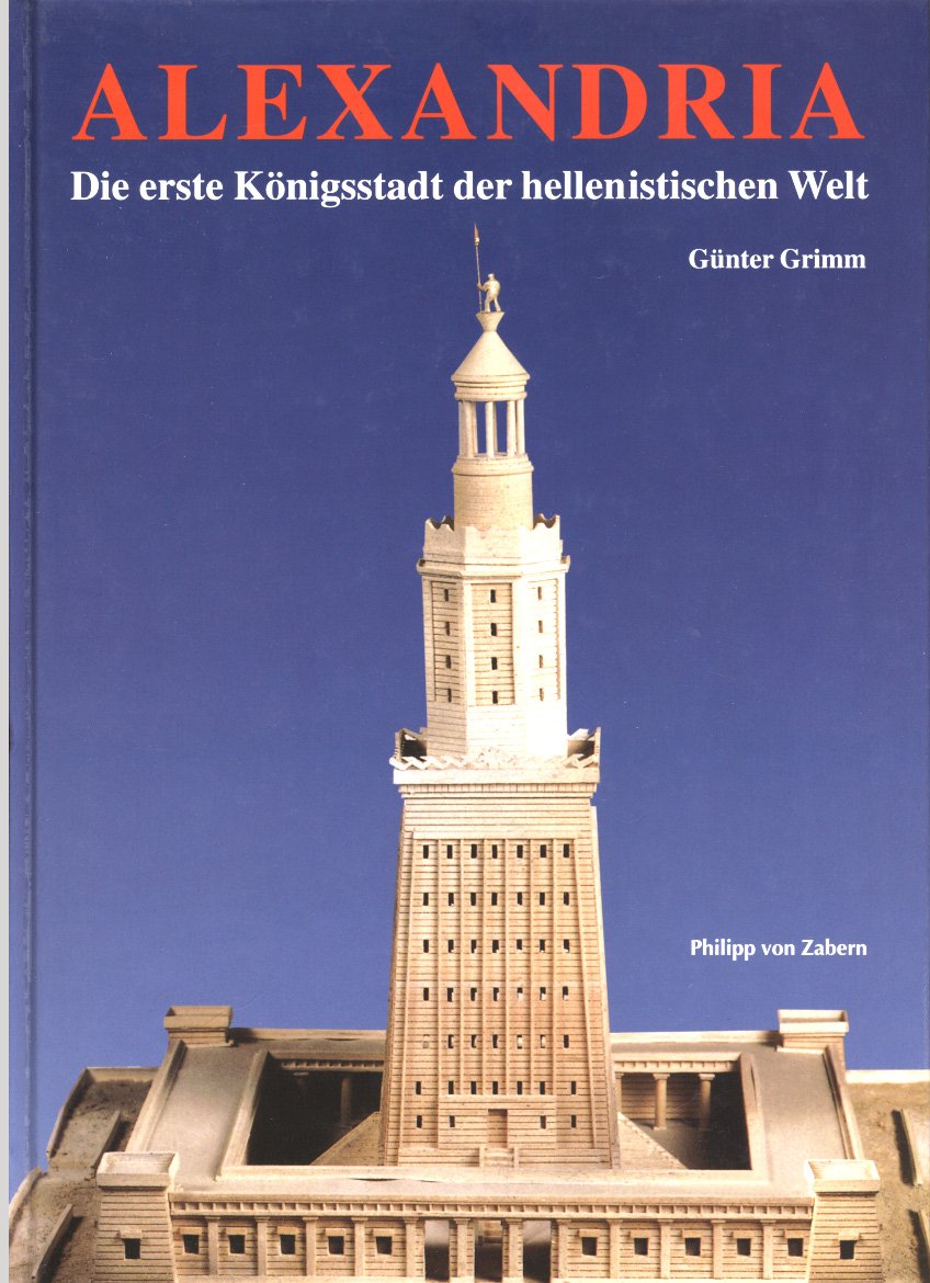 Alexandria - Die erste Königsstadt der hellenistischen Welt: Bilder aus der Nilmetropole von Alexander dem Grossen bis Kleopatra VII (Zaberns Bildbände zur Archäologie) Film, Art & Culture
