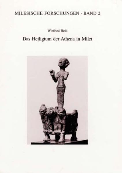 Das Heiligtum der Athena in Milet (Milesische Forschungen) Architecture