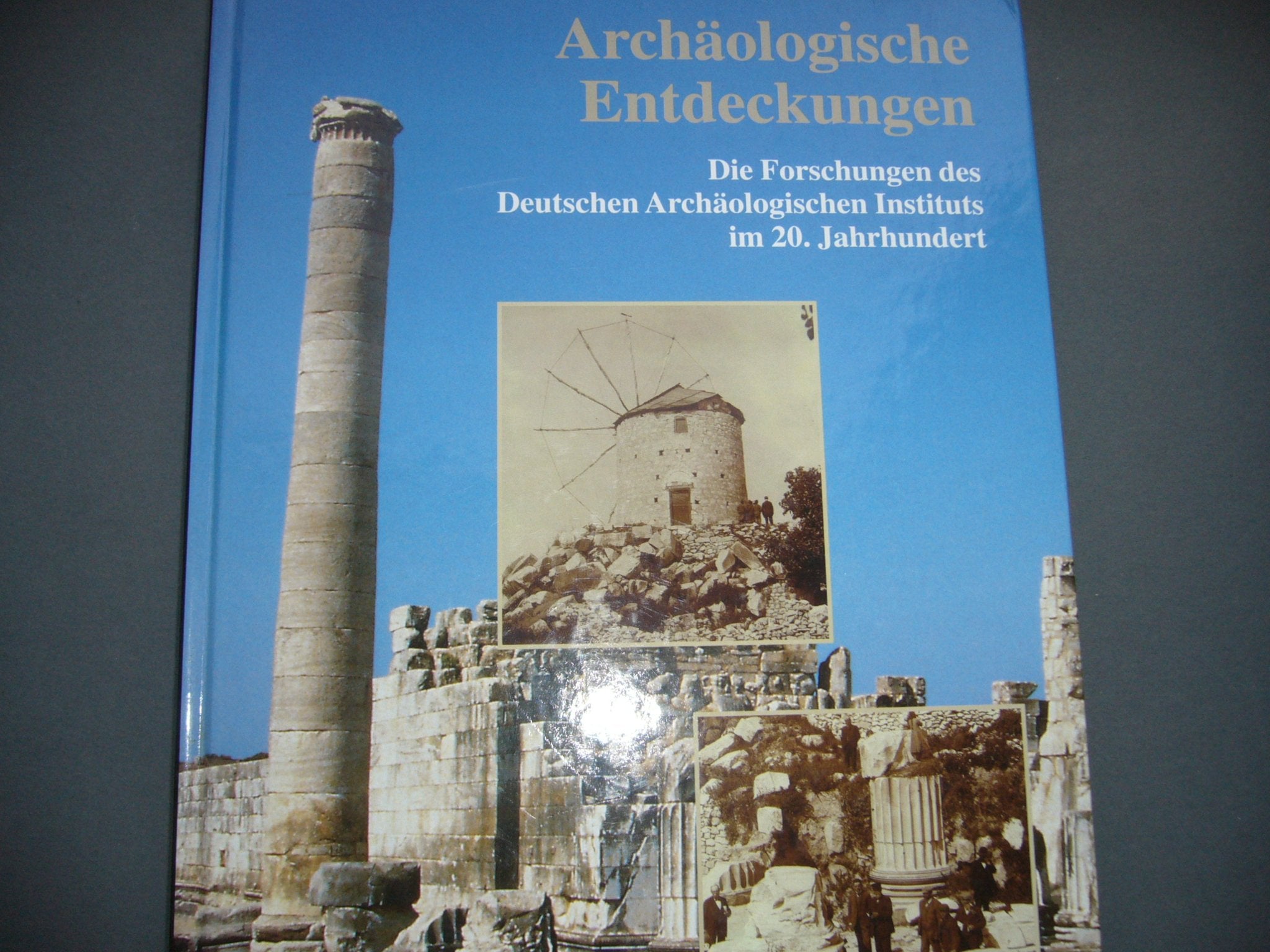 Archäologische Entdeckungen, 2 Bde., Bd. 2: Die Forschungen des Deutschen Archäologischen Instituts im 20. Jahrhundert Natural Sciences