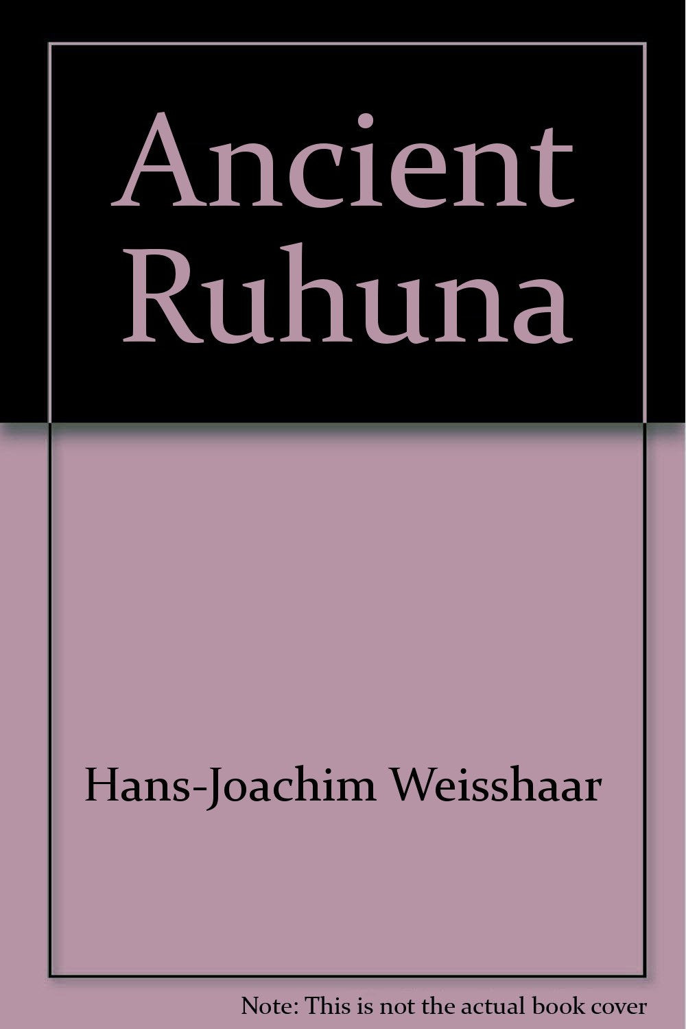 Ancient Ruhuna: Sri Lankan-German Archaeological Project in the Southern Province (Materialien zur Allgemeinen und Vergleichenden Archäologie (AVA-Materialien)) Natural Sciences