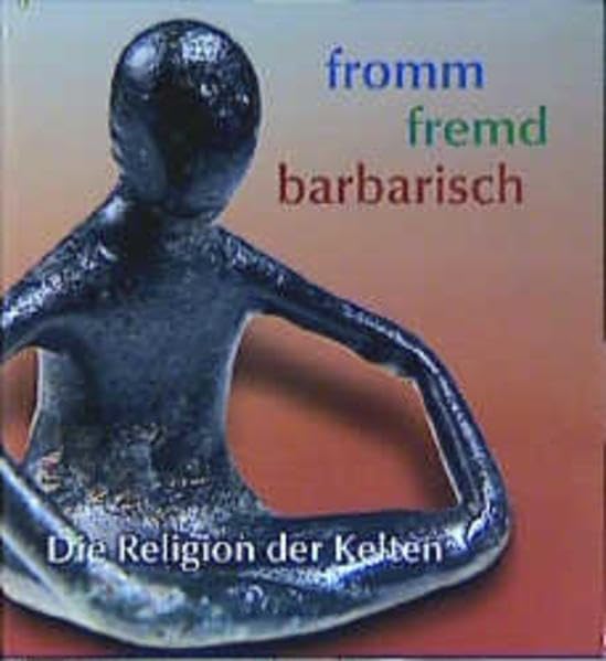 Götter, Gaben, Rituale: Religion der Frühgeschichte Europas (Kulturgeschichte der Antiken Welt) General education