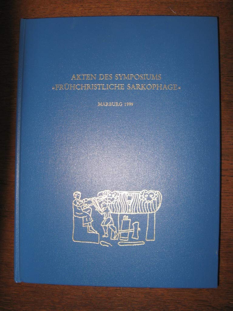 Akten des Symposiums 'Frühchristliche Sarkophage': Marburg, 30.6.-4.7.1999 (Sarkophag-Studien) Film, Art & Culture