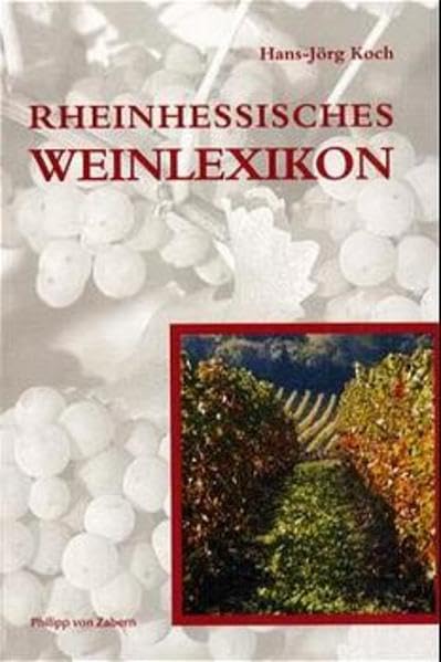 Rheinhessisches Weinlexikon ....mit Sehenswürdigkeiten in Städten, Dörfern und Museen Leisure, Home & Garden