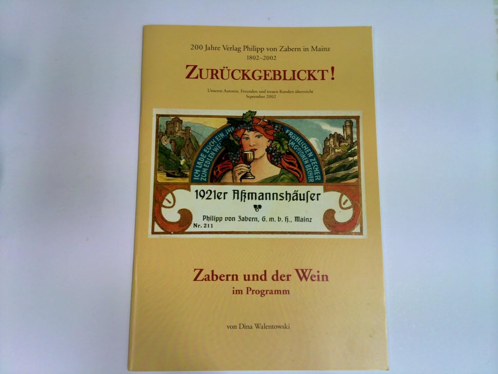 Zabern und der Wein im Programm: Eine Schriftgabe des Verlages Philipp von Zabern anläßlich seines 200jährigen Bestehens (Zurückgeblickt) Film, Art & Culture