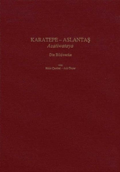 Karatepe-Aslantas: Azatiwataya. Die Bildwerke Film, Art & Culture